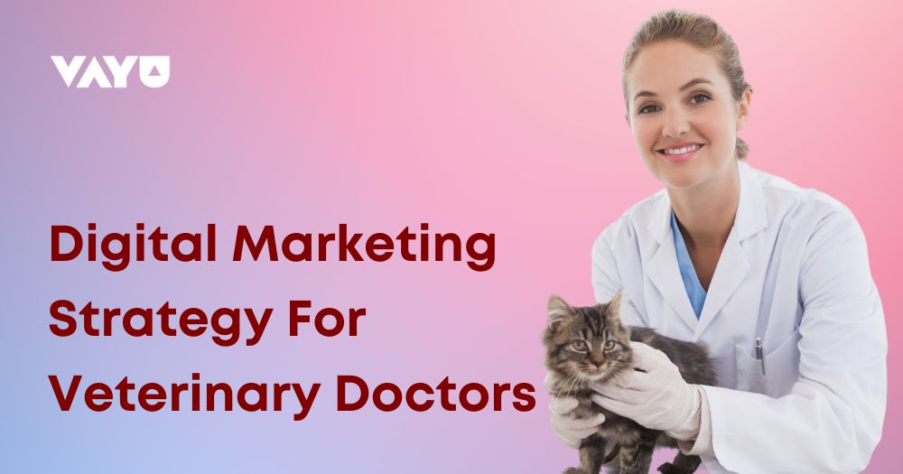 digital marketing strategy for veterinary doctors in 2023